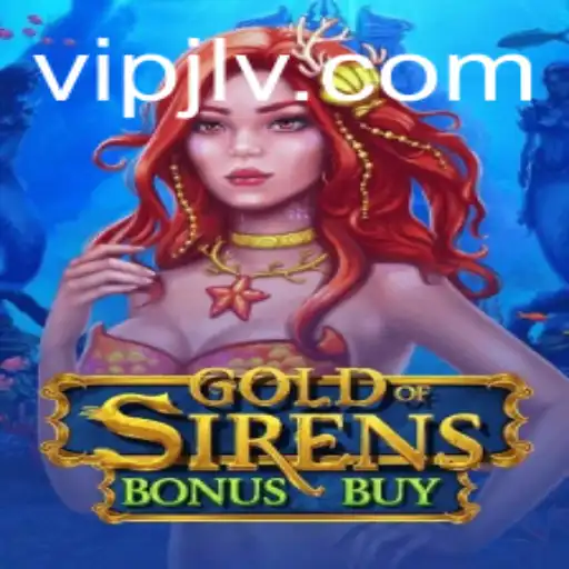 GoldofSirensBonusBuy: Dive into an Epic Gaming Adventure with VIPjl